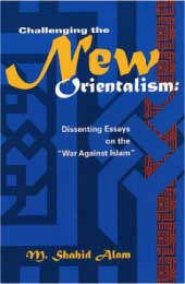 Challenging the New Orientalism, by: Shahid Alam