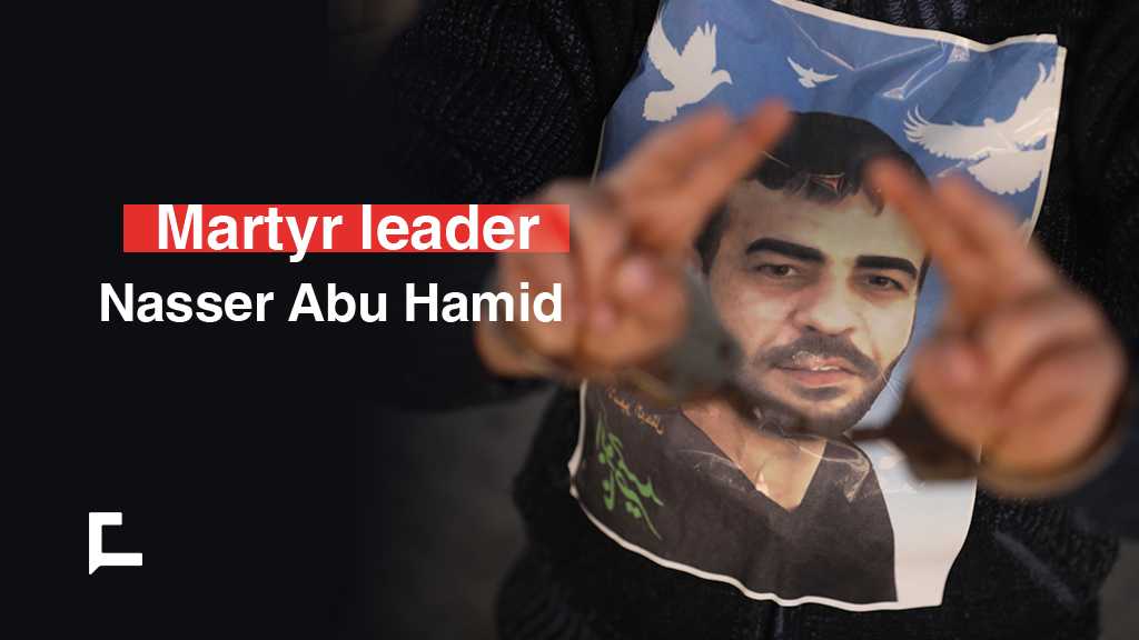 Nasser Abu Hamid: From Birth to Martyrdom