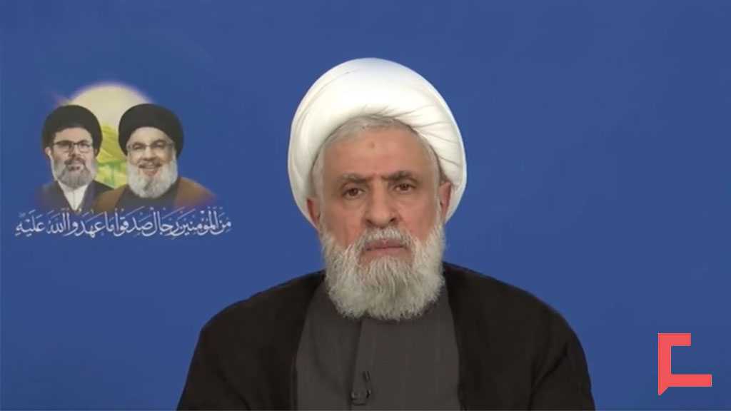 Sheikh Qassem: “Israel” Has No Future in Southern Lebanon, Resistance Remains Unshaken